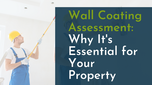 Wall Coating Assessment: Why It's Essential for Your Property